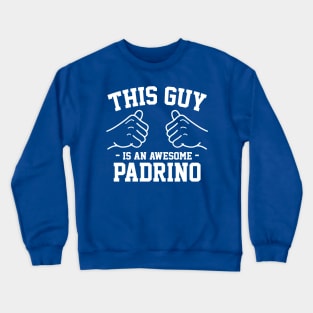 This guy is an awesome padrino Crewneck Sweatshirt